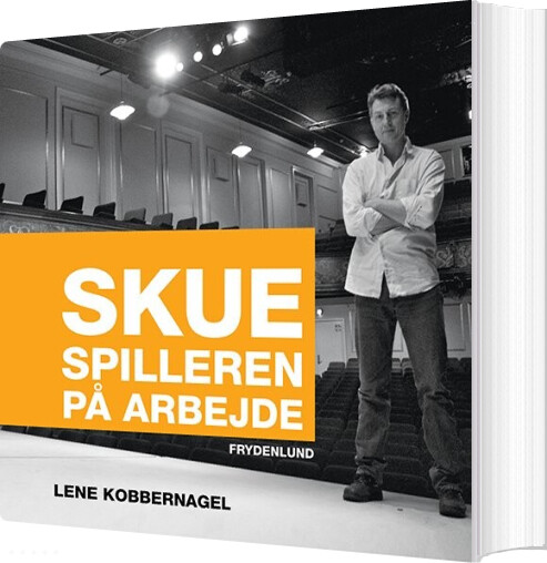 Skuespilleren På Arbejde - Lene Kobbernagel - Bog