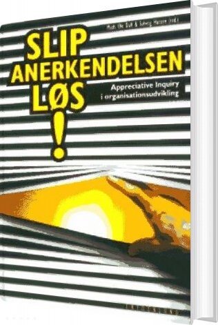 Slip Anerkendelsen Løs! - Mads Ole Dall - Bog