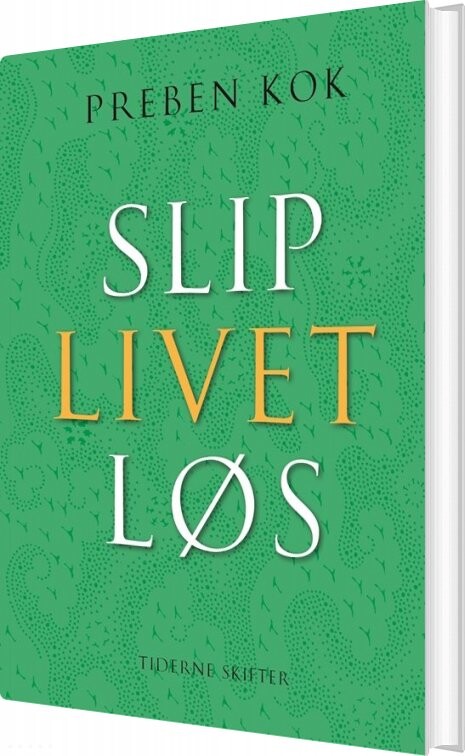 Billede af Slip Livet Løs - Preben Kok - Bog
