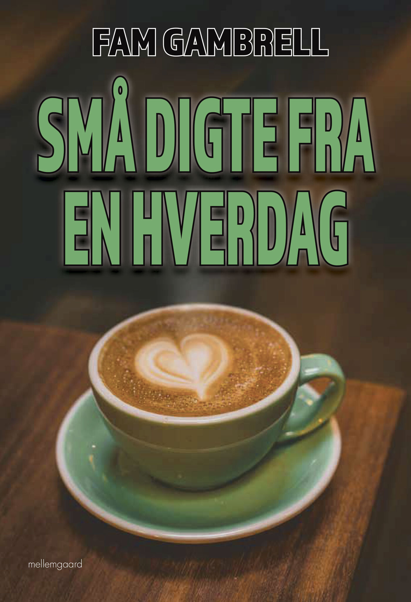 Små Digte Fra En Hverdag - Fam Gambrell - Bog