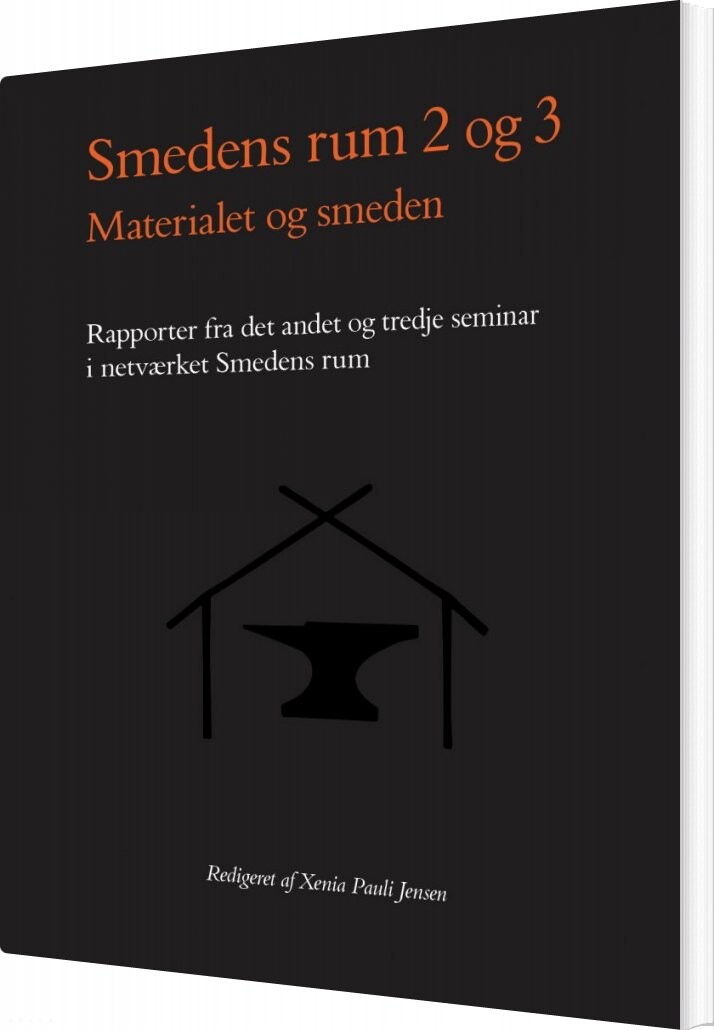 Smedens Rum 2 Og 3, Materialet Og Smeden - Xenia Pauli Jensen - Bog