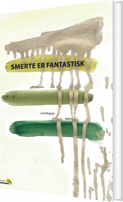 Billede af Smerte Er Fantastisk - Lene Pilegaard - Bog
