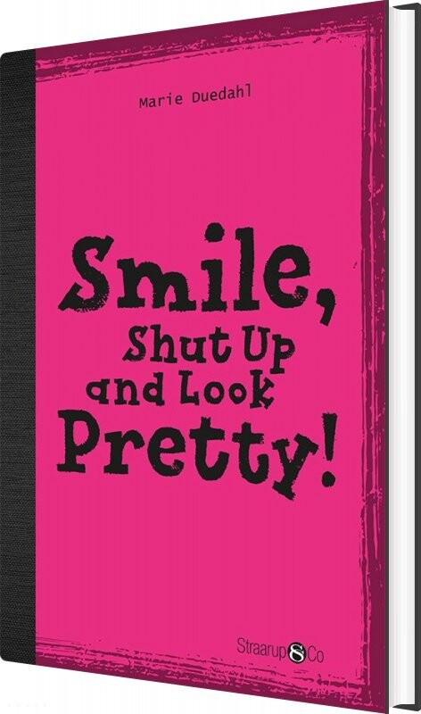 Smile, Shut Up And Look Pretty! - Med Gloser - Marie Duedahl - English Book - Straarup & Co