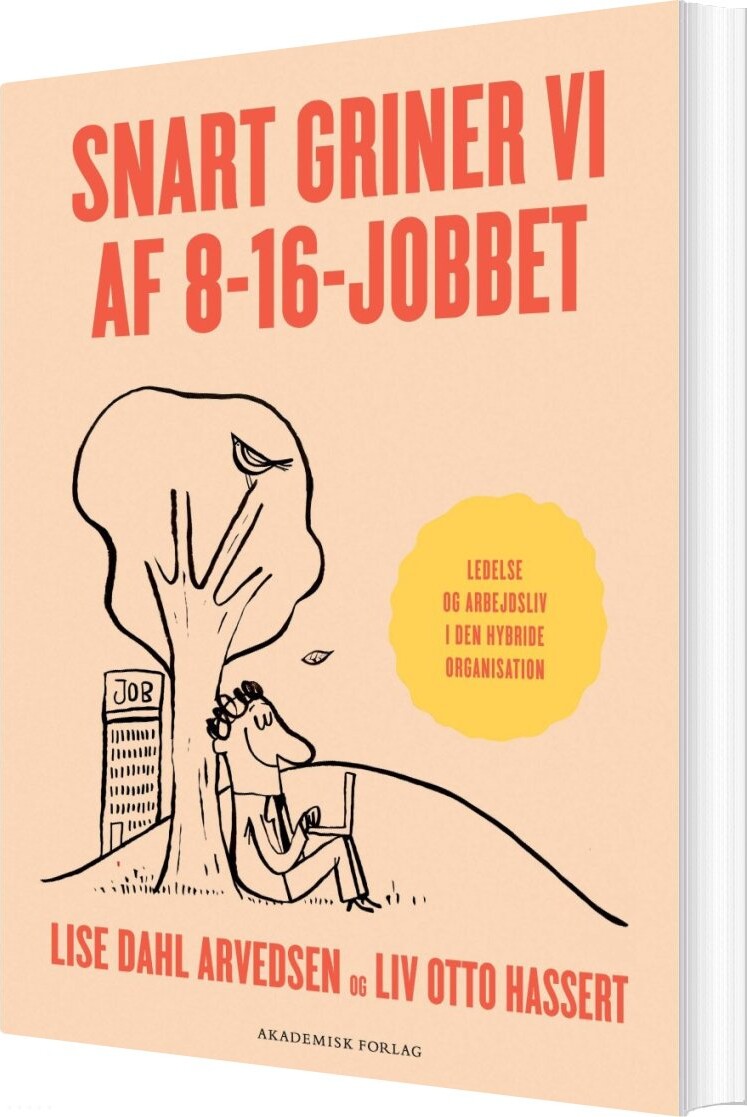 Snart Griner Vi Af 8-16-jobbet - Lise Dahl Arvedsen - Bog