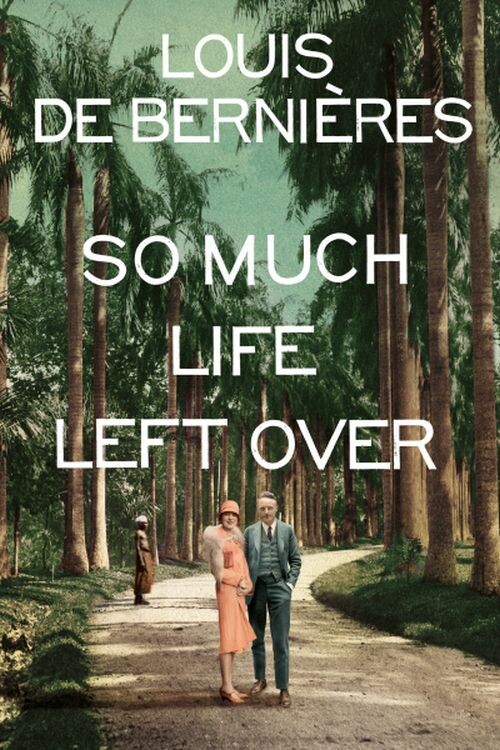 Billede af So Much Life Left Over - Louis De Bernières - English Book