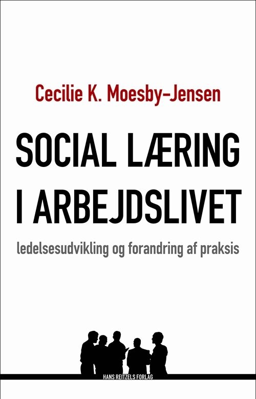 Billede af Social Læring I Arbejdslivet - Cecilie K. Moesby-jensen - Bog
