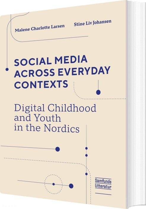 Billede af Social Media Across Everyday Contexts - Malene Charlotte Larsen - English Book