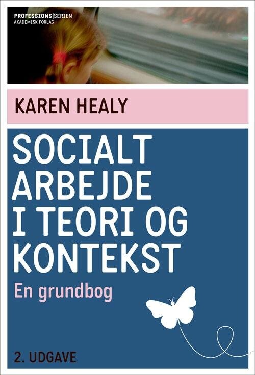 Socialt Arbejde I Teori Og Kontekst - Karen Healy - Bog