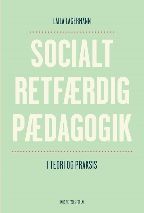 Socialt Retfærdig Pædagogik - Laila Lagermann - Bog
