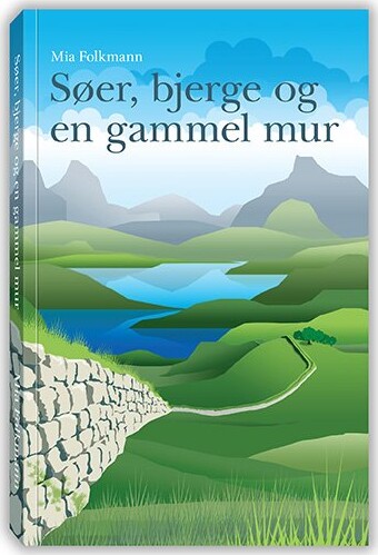 Søer, Bjerge Og En Gammel Mur - Mia Folkmann - Bog