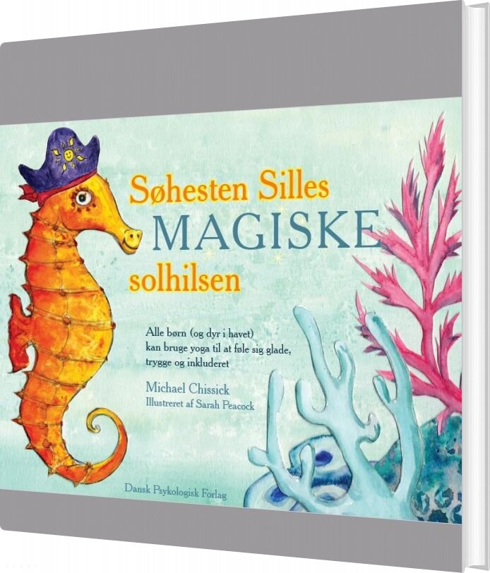 Søhesten Silles Magiske Solhilsen - Michael Chissick - Bog