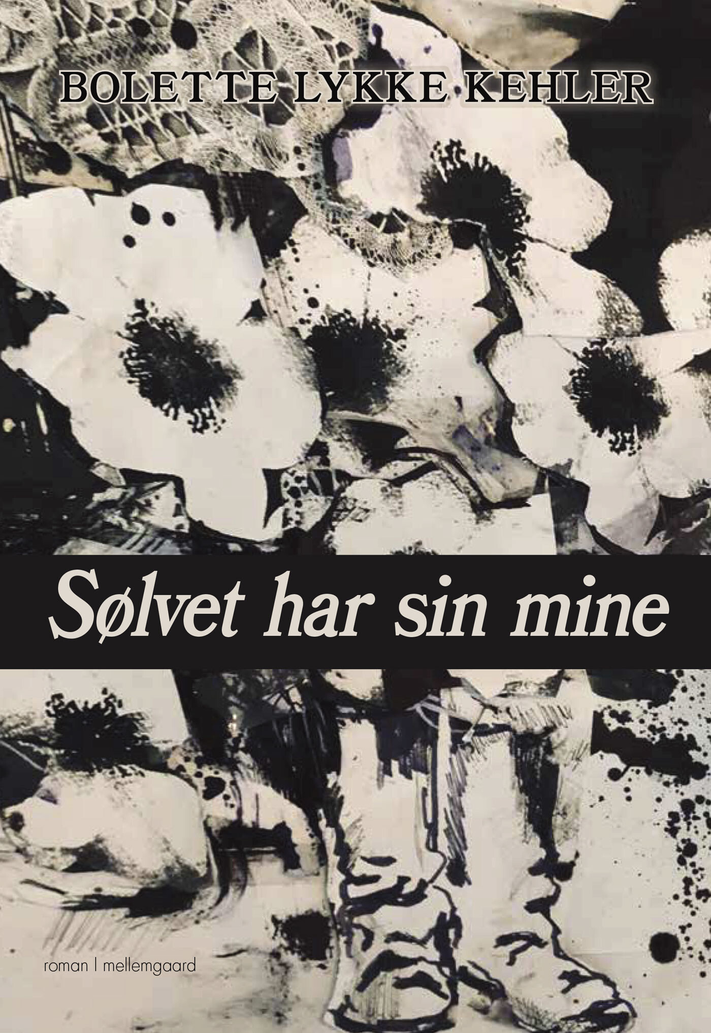 Sølvet Har Sin Mine - Bolette Lykke Kjær - Bog