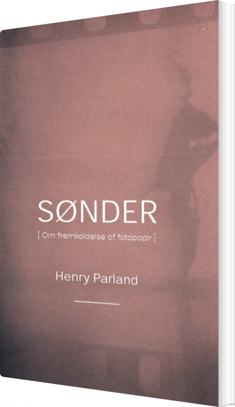 Sønder - Om Fremkaldelse Af Fotopapir - Henry Parland - Bog