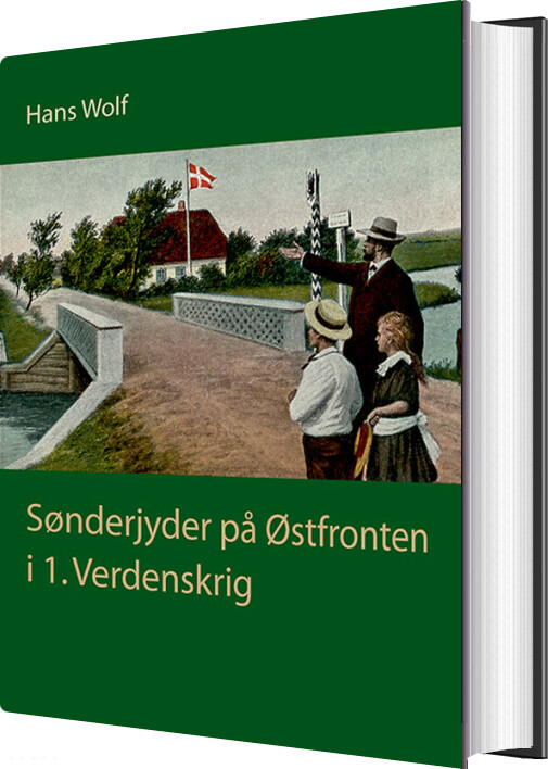 Sønderjyder På østfronten I 1. Verdenskrig - Hans Wolf - Bog