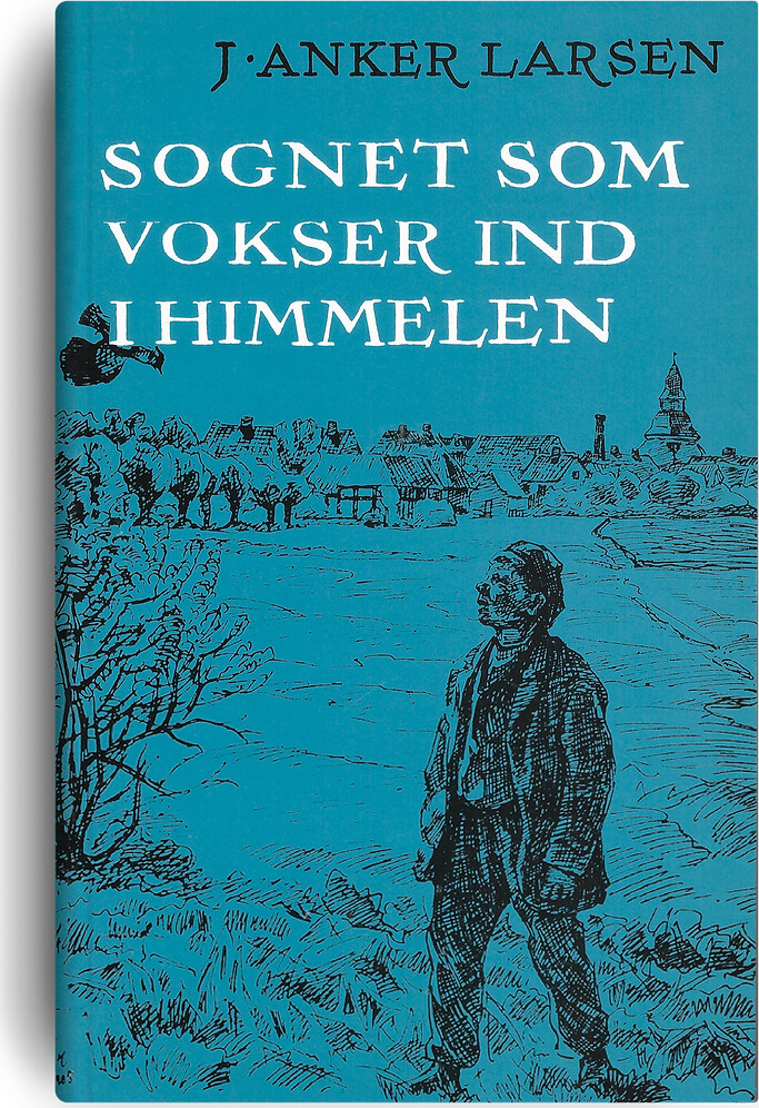 Billede af Sognet Som Vokser Ind I Himmelen - J. Anker Larsen - Bog