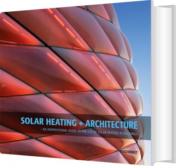 Solar Heating + Architecture - Ulla Falck - Bog
