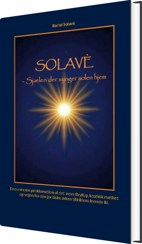 Solavé - Sjælen Der Synger Solen Hjem - Ilariel Solavé - Bog