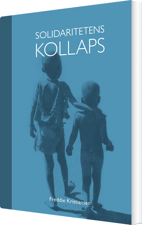 Solidaritetens Kollaps - Freddie Kristiansen - Bog - Skriveforlaget