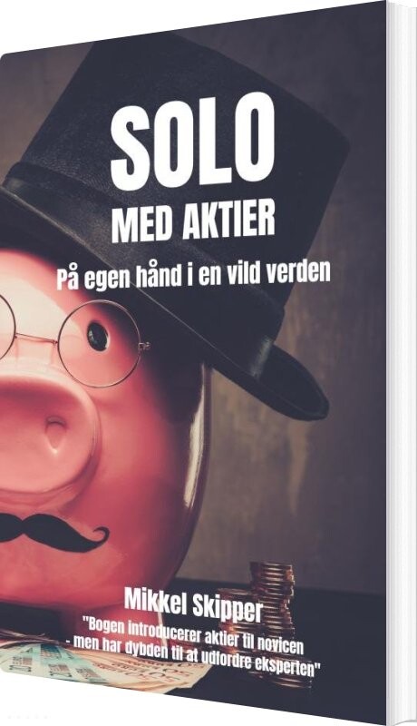 Solo Med Aktier - Mikkel Skipper - Bog