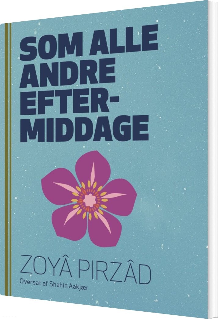 2: Som Alle Andre Eftermiddage - Zoya Pirzad - Bog