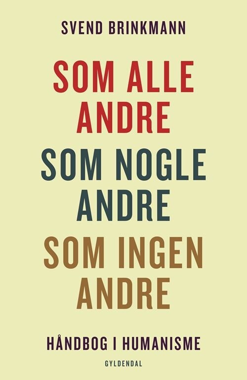 Som Alle Andre, Som Nogle Andre, Som Ingen Andre - Svend Brinkmann - Bog