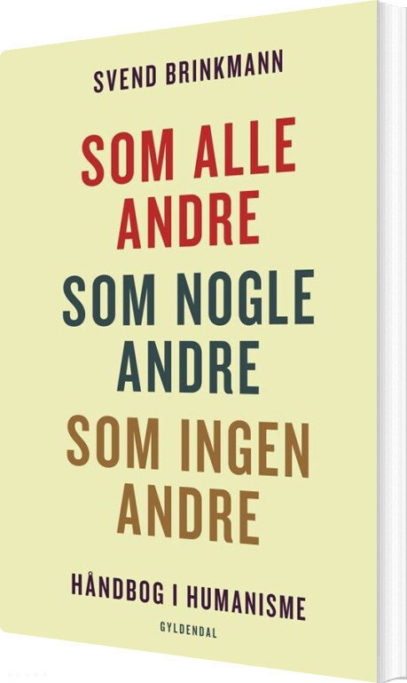 Som Alle Andre, Som Nogle Andre, Som Ingen Andre - Svend Brinkmann - Bog