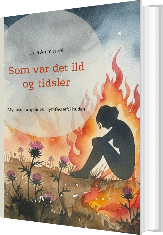 Som Var Det Ild Og Tidsler - Laila Ammitsbøl - Bog