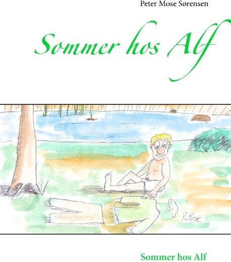 Billede af Sommer Hos Alf - Peter Mose Sørensen - Bog