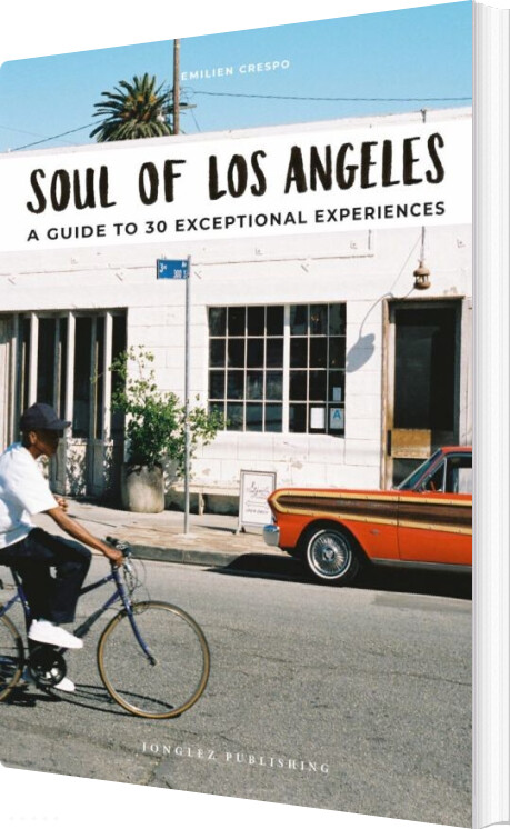 Billede af Soul Of Los Angeles: A Guide To 30 Exceptional Experiences - Emilien Crespo - English Book