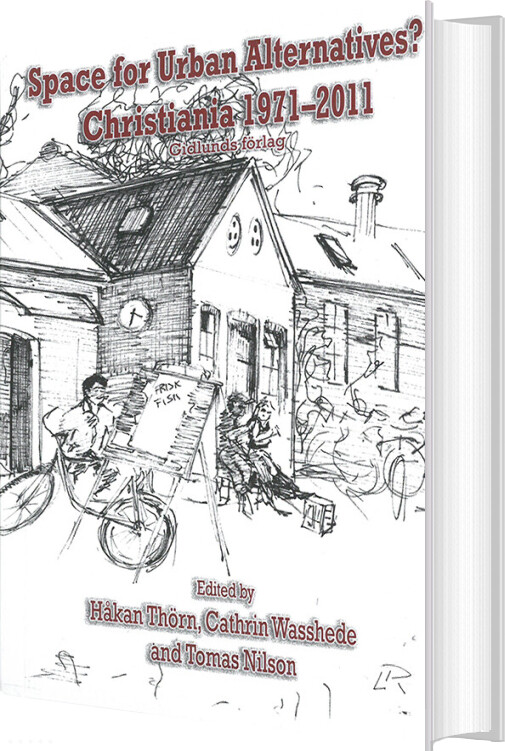 Space For Urban Alternatives? : Christiania 1971-2011 - Håkan Thörn - English Book