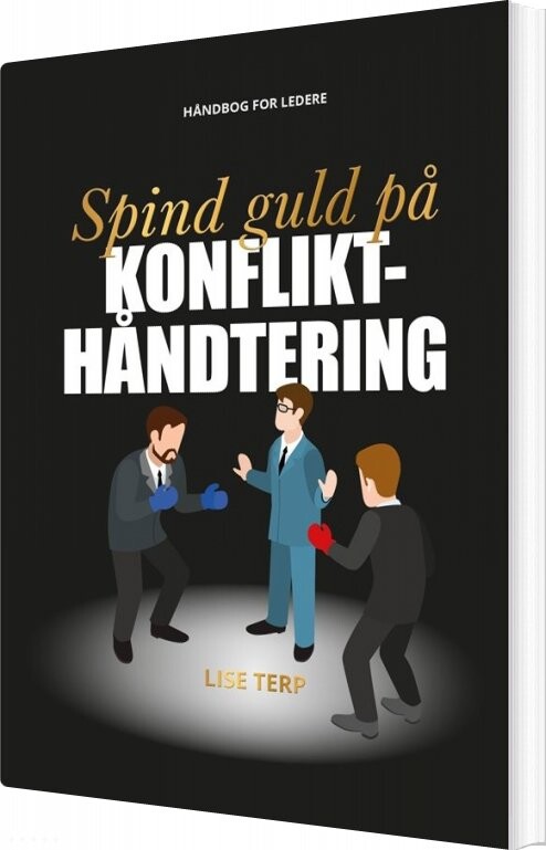 Spind Guld På Konflikthåndtering - Lise Terp - Bog