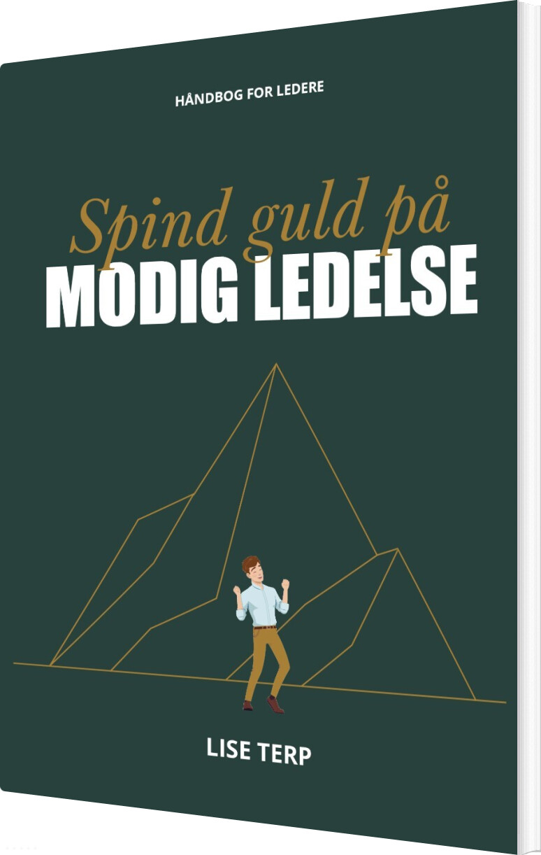 Spind Guld På Modig Ledelse - Lise Terp - Bog