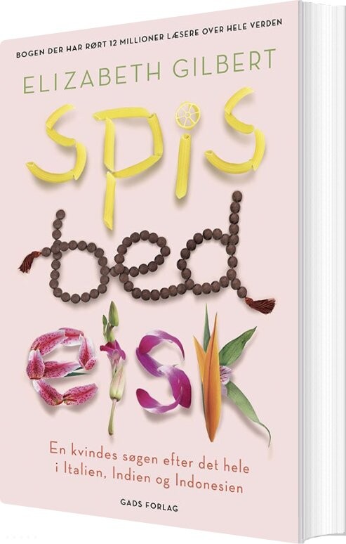 Billede af Spis, Bed, Elsk - Elisabeth Gilbert - Bog