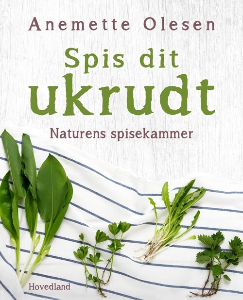 Billede af Spis Dit Ukrudt - Anemette Olesen - Bog