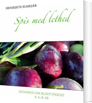Billede af Spis Med Lethed - Henrijete Elmkjær - Bog