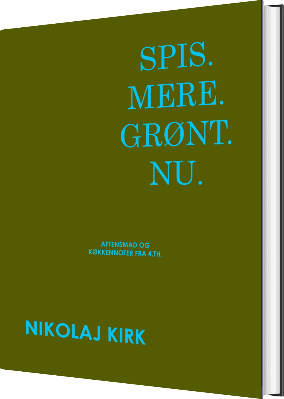 Spis. Mere. Grønt. Nu - Nikolaj Kirk - Bog