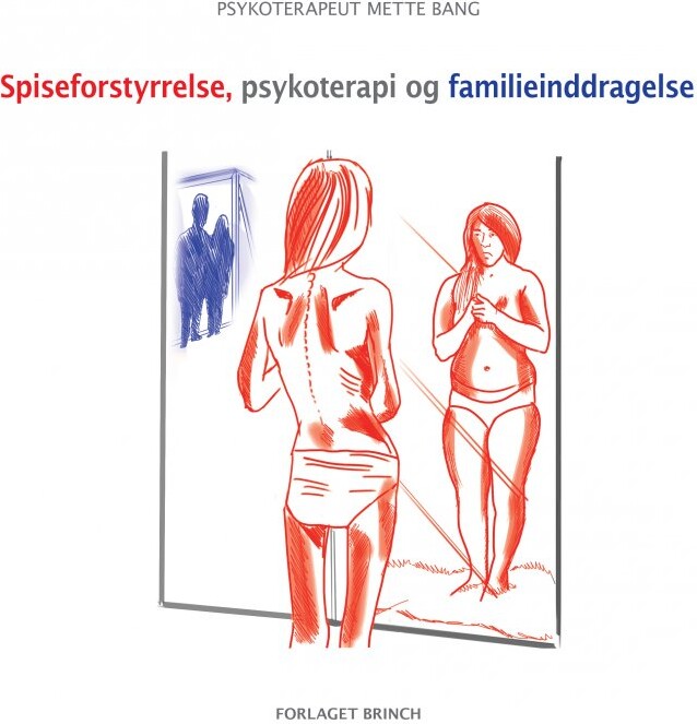 Billede af Spiseforstyrrelse, Psykoterapi Og Familieinddragelse - Psykoterapeut Mette Bang - Bog