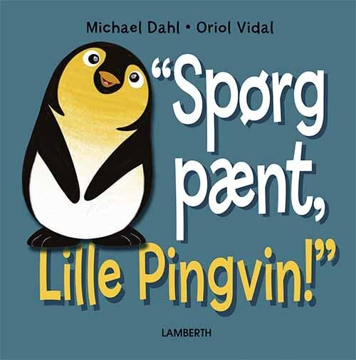 Billede af "spørg Pænt, Lille Pingvin!" - Michael Dahl - Bog hos Gucca.dk