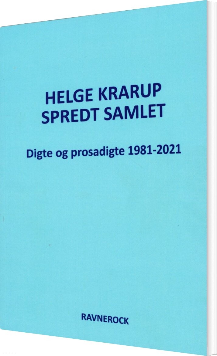 Billede af Spredt Samlet Digte Og Prosadigte 1981-2021 - Helge Krarup - Bog
