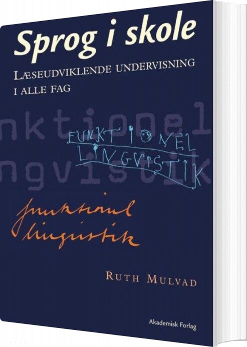 Sprog I Skole. Læseudviklende Undervisning I Alle Fag - Ruth Mulvad - Bog