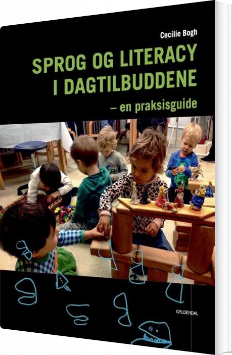 Billede af Sprog Og Literacy I Dagtilbuddene - Cecilie Bogh - Bog