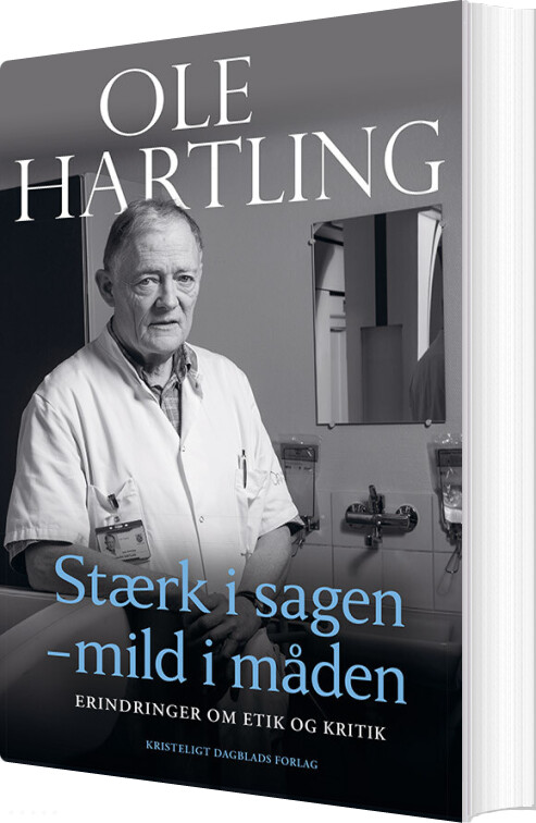 Stærk I Sagen - Mild I Måden - Ole Hartling - Bog