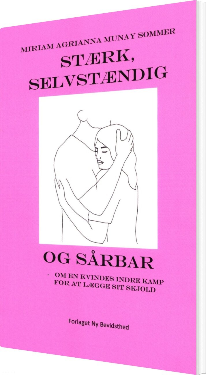 Billede af Stærk, Selvstændig Og Sårbar - Miriam Agrianna Munay Sommer - Bog