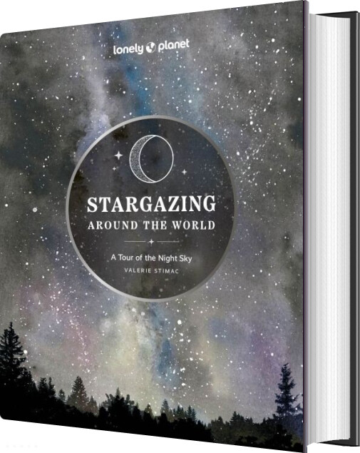 Stargazing Around The World: A Tour Of The Night Sky - Lonely Planet - English Book