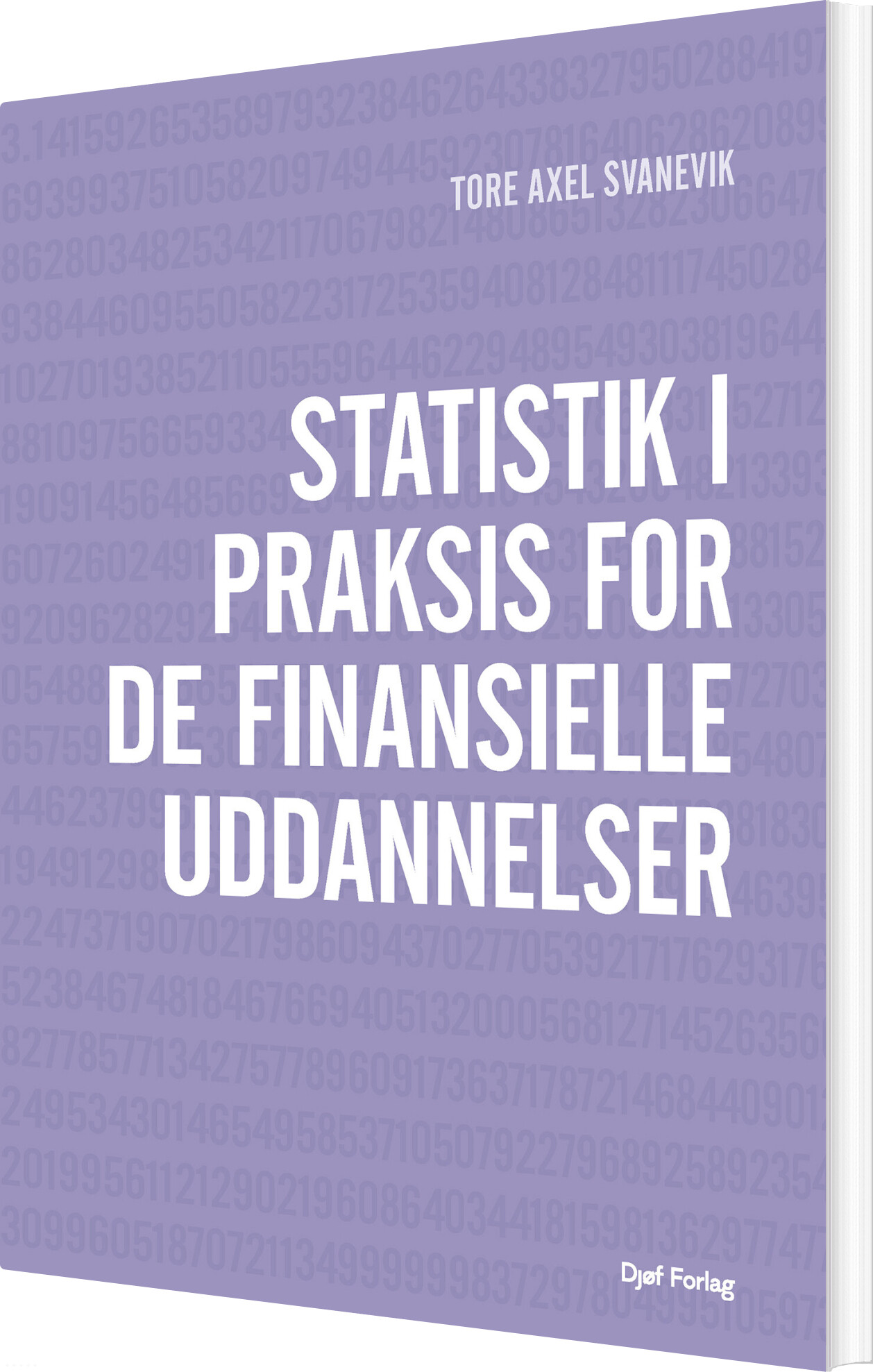 Statistik I Praksis For De Finansielle Uddannelser - Tore Axel Svanevik - Bog