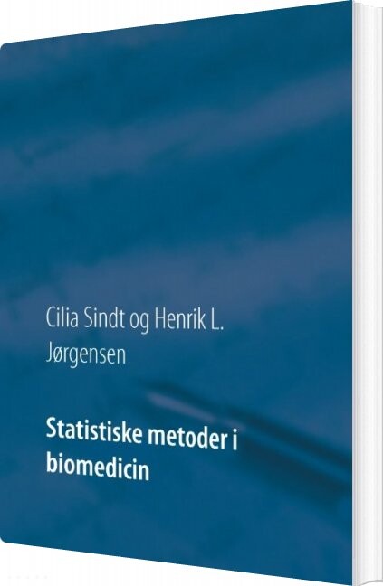 Billede af Statistiske Metoder I Biomedicin - Cilia Sindt - Bog