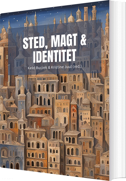 Billede af Sted, Magt & Identitet - Keld Buciek Kristine Juul - Bog