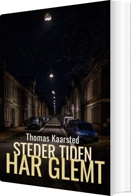 Steder Tiden Har Glemt - Thomas Kaarsted - Bog