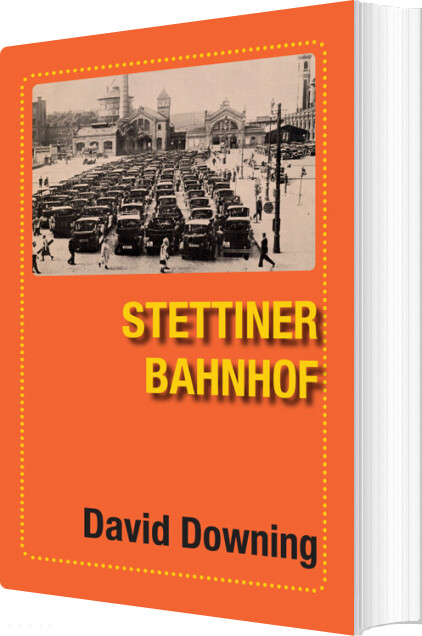 Stettiner Bahnhof - David Downing - Bog