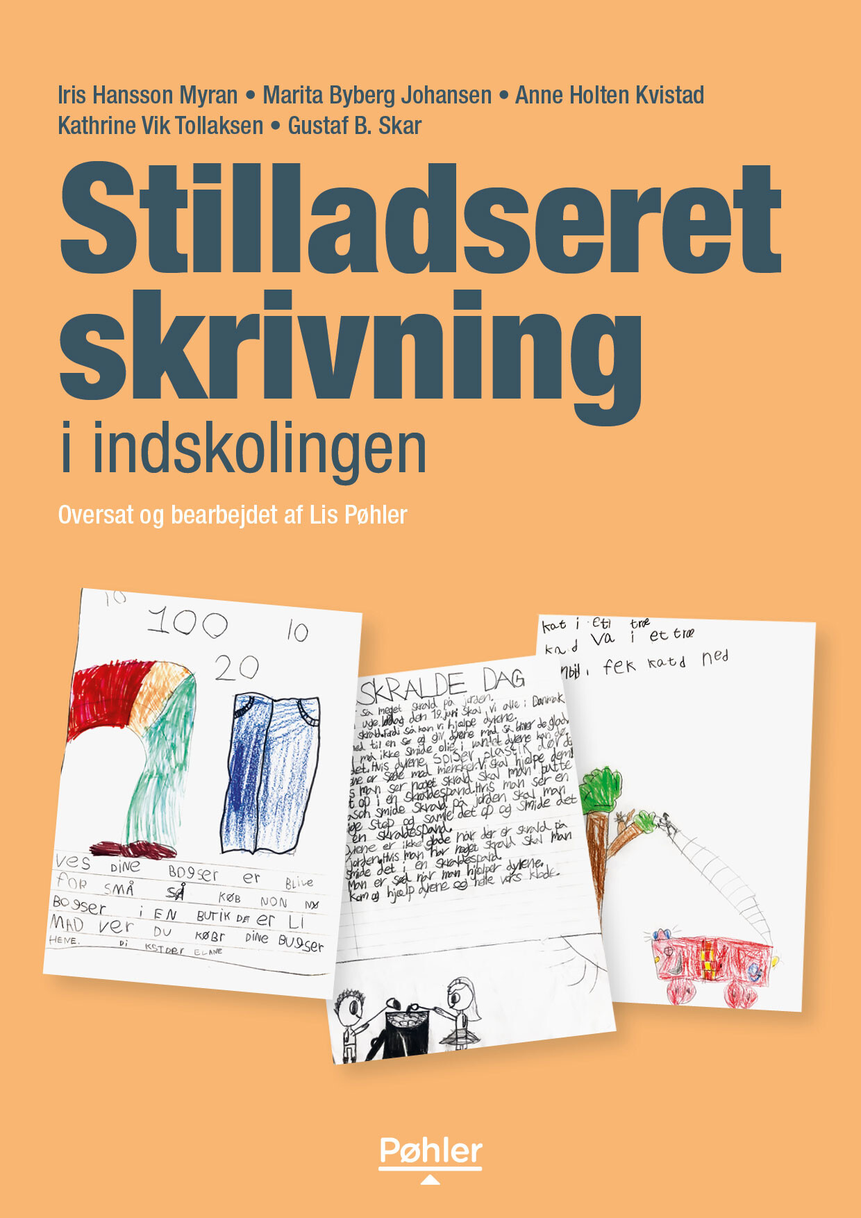 Stilladseret Skrivning I Indskolingen - Iris Hansson Myran - Bog - Forlaget Pøhler